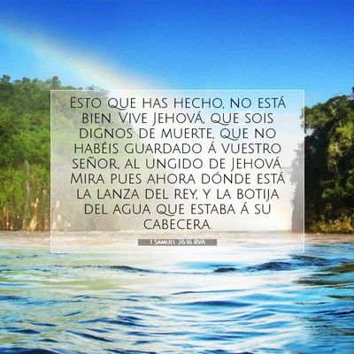 Picture 07 - 1 Samuel 26:16 RVA - Esto que has hecho, no está bien. Vive Jehová, - Bible Verse Picture