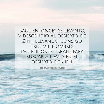 Picture 07 - 1 Samuel 26:2 RVA - Saúl entonces se levantó, y descendió al - Bible Verse Picture
