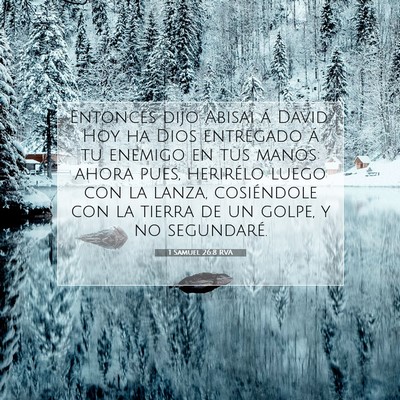 Picture 07 - 1 Samuel 26:8 RVA - Entonces dijo Abisai á David: Hoy ha Dios - Bible Verse Picture