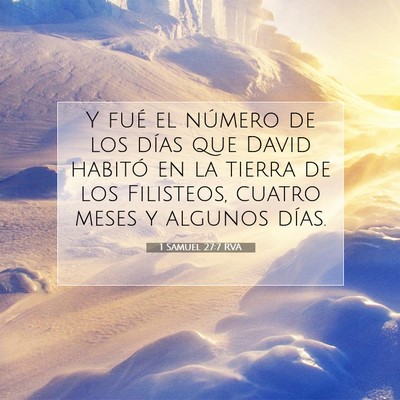 Picture 07 - 1 Samuel 27:7 RVA - Y fué el número de los días que David habitó - Bible Verse Picture