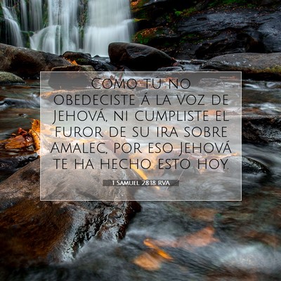Picture 07 - 1 Samuel 28:18 RVA - Como tú no obedeciste á la voz de Jehová, ni - Bible Verse Picture