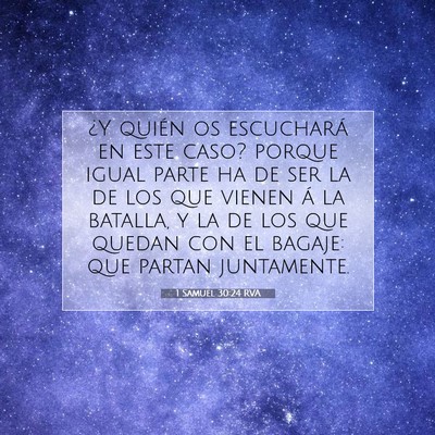 Picture 07 - 1 Samuel 30:24 RVA - ¿Y quién os escuchará en este caso? porque - Bible Verse Picture
