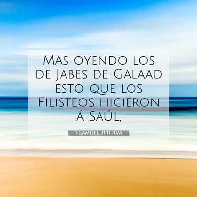 Picture 07 - 1 Samuel 31:11 RVA - Mas oyendo los de Jabes de Galaad esto que los - Bible Verse Picture