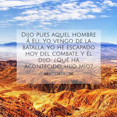 Picture 07 - 1 Samuel 4:16 RVA - Dijo pues aquel hombre á Eli: Yo vengo de la - Bible Verse Picture