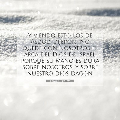 Picture 07 - 1 Samuel 5:7 RVA - Y viendo esto los de Asdod, dijeron: No quede con - Bible Verse Picture