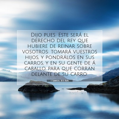 Picture 07 - 1 Samuel 8:11 RVA - Dijo pues: Este será el derecho del rey que - Bible Verse Picture