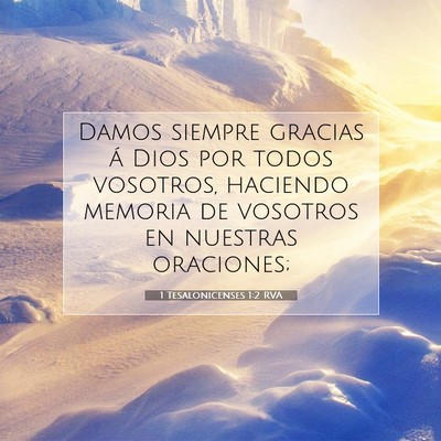 Picture 07 - 1 Tesalonicenses 1:2 RVA - Damos siempre gracias á Dios por todos vosotros, - Bible Verse Picture