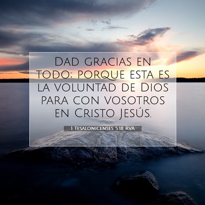 Picture 07 - 1 Tesalonicenses 5:18 RVA - Dad gracias en todo; porque esta es la voluntad - Bible Verse Picture