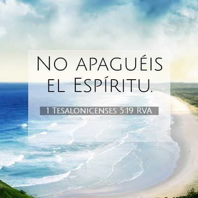 Picture 07 - 1 Tesalonicenses 5:19 RVA - No apaguéis el - Bible Verse Picture