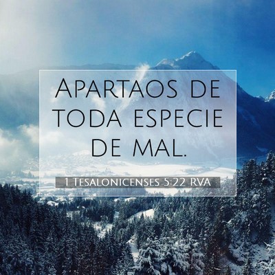 Picture 07 - 1 Tesalonicenses 5:22 RVA - Apartaos de toda especie de - Bible Verse Picture
