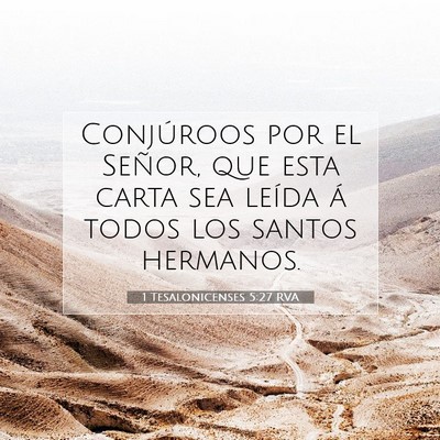 Picture 07 - 1 Tesalonicenses 5:27 RVA - Conjúroos por el Señor, que esta carta sea - Bible Verse Picture