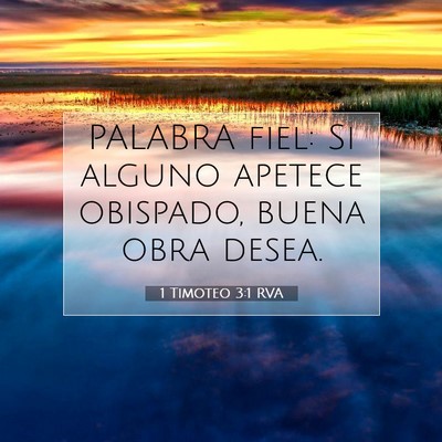 Picture 07 - 1 Timoteo 3:1 RVA - PALABRA fiel: Si alguno apetece obispado, buena - Bible Verse Picture
