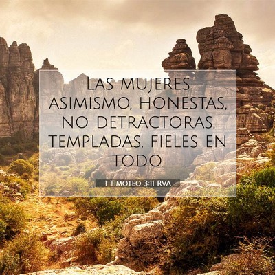 Picture 07 - 1 Timoteo 3:11 RVA - Las mujeres asimismo, honestas, no detractoras, - Bible Verse Picture