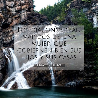 Picture 07 - 1 Timoteo 3:12 RVA - Los diáconos sean maridos de una mujer, que - Bible Verse Picture