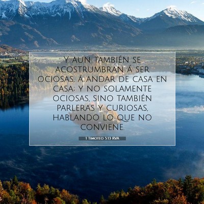 Picture 07 - 1 Timoteo 5:13 RVA - Y aun también se acostrumbran á ser ociosas, á - Bible Verse Picture