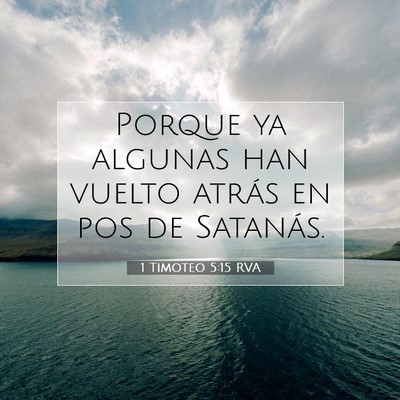 Picture 07 - 1 Timoteo 5:15 RVA - Porque ya algunas han vuelto atrás en pos de - Bible Verse Picture