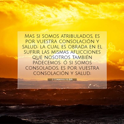 Picture 07 - 2 Corintios 1:6 RVA - Mas si somos atribulados, es por vuestra - Bible Verse Picture