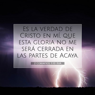Picture 07 - 2 Corintios 11:10 RVA - Es la verdad de Cristo en mí, que esta gloria no - Bible Verse Picture