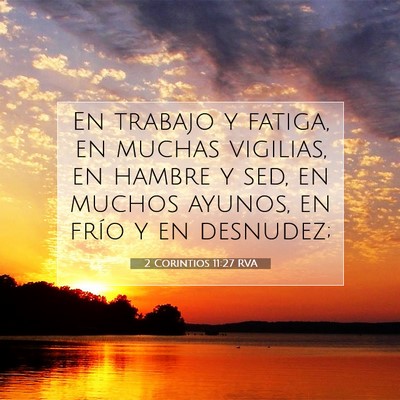 Picture 07 - 2 Corintios 11:27 RVA - En trabajo y fatiga, en muchas vigilias, en - Bible Verse Picture