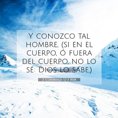 Picture 07 - 2 Corintios 12:3 RVA - Y conozco tal hombre, (si en el cuerpo, ó fuera - Bible Verse Picture