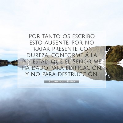 Picture 07 - 2 Corintios 13:10 RVA - Por tanto os escribo esto ausente, por no tratar - Bible Verse Picture