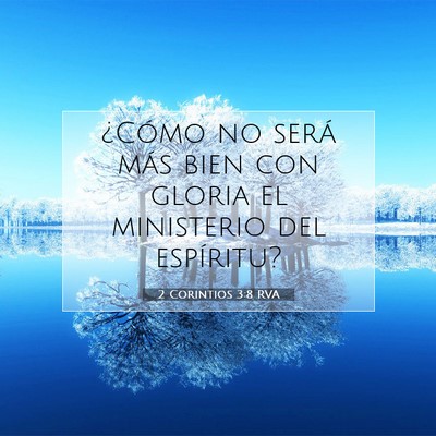 Picture 07 - 2 Corintios 3:8 RVA - ¿Cómo no será más bien con gloria el - Bible Verse Picture