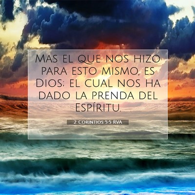 Picture 07 - 2 Corintios 5:5 RVA - Mas el que nos hizo para esto mismo, es Dios; el - Bible Verse Picture