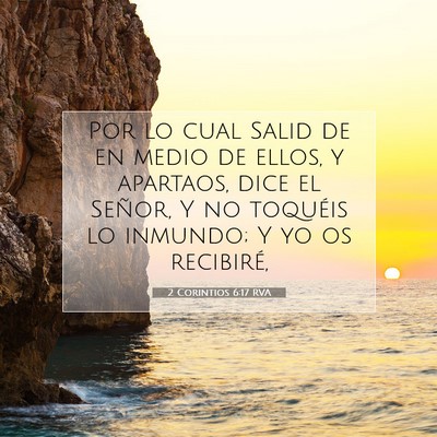 Picture 07 - 2 Corintios 6:17 RVA - Por lo cual Salid de en medio de ellos, y - Bible Verse Picture