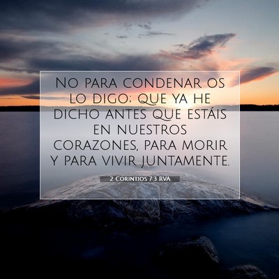 Picture 07 - 2 Corintios 7:3 RVA - No para condenar os lo digo; que ya he dicho - Bible Verse Picture