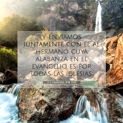 Picture 07 - 2 Corintios 8:18 RVA - Y enviamos juntamente con él al hermano cuya - Bible Verse Picture