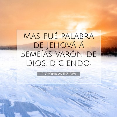 Picture 07 - 2 Crónicas 11:2 RVA - Mas fué palabra de Jehová á Semeías varón de - Bible Verse Picture