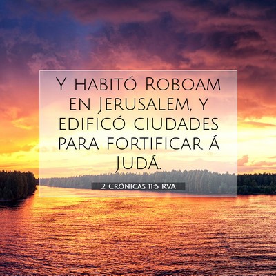 Picture 07 - 2 Crónicas 11:5 RVA - Y habitó Roboam en Jerusalem, y edificó - Bible Verse Picture