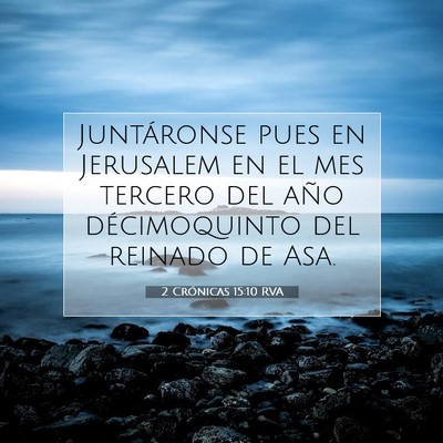 Picture 07 - 2 Crónicas 15:10 RVA - Juntáronse pues en Jerusalem en el mes tercero - Bible Verse Picture