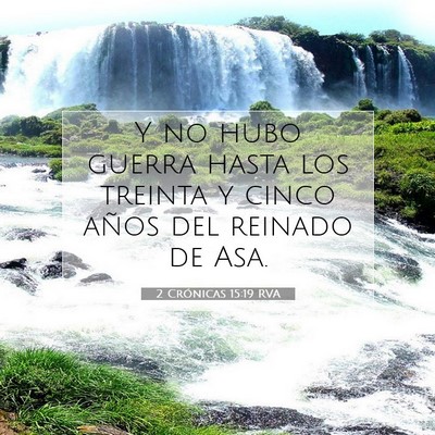 Picture 07 - 2 Crónicas 15:19 RVA - Y no hubo guerra hasta los treinta y cinco años - Bible Verse Picture