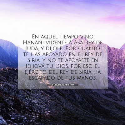 Picture 07 - 2 Crónicas 16:7 RVA - En aquel tiempo vino Hanani vidente á Asa rey de - Bible Verse Picture