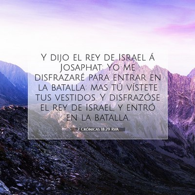 Picture 07 - 2 Crónicas 18:29 RVA - Y dijo el rey de Israel á Josaphat: Yo me - Bible Verse Picture
