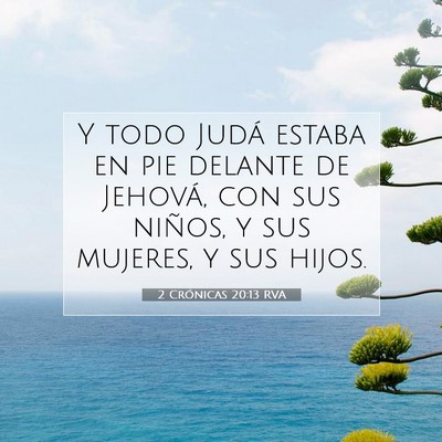 Picture 07 - 2 Crónicas 20:13 RVA - Y todo Judá estaba en pie delante de Jehová, - Bible Verse Picture