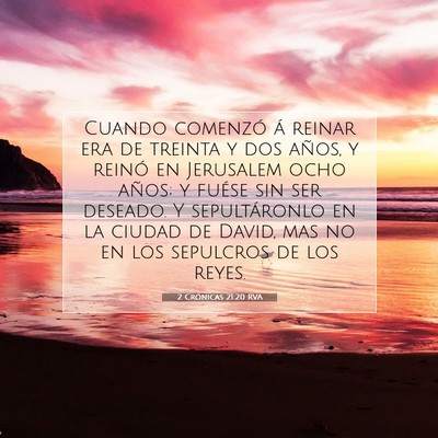 Picture 07 - 2 Crónicas 21:20 RVA - Cuando comenzó á reinar era de treinta y dos - Bible Verse Picture