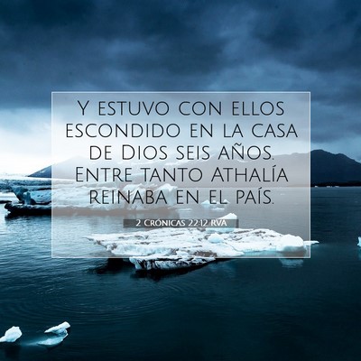 Picture 07 - 2 Crónicas 22:12 RVA - Y estuvo con ellos escondido en la casa de Dios - Bible Verse Picture