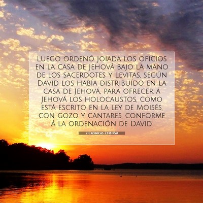 Picture 07 - 2 Crónicas 23:18 RVA - Luego ordenó Joiada los oficios en la casa de - Bible Verse Picture