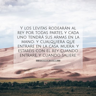 Picture 07 - 2 Crónicas 23:7 RVA - Y los Levitas rodearán al rey por todas partes, - Bible Verse Picture