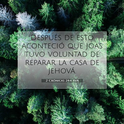 Picture 07 - 2 Crónicas 24:4 RVA - Después de esto aconteció que Joas tuvo - Bible Verse Picture