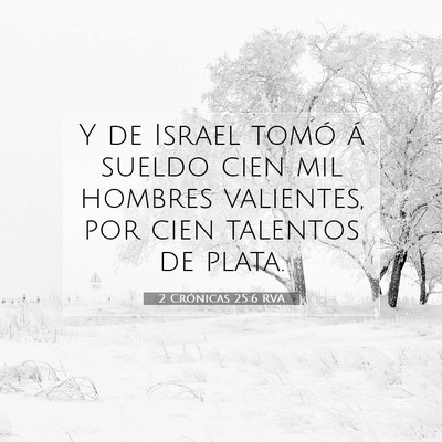 Picture 07 - 2 Crónicas 25:6 RVA - Y de Israel tomó á sueldo cien mil hombres - Bible Verse Picture