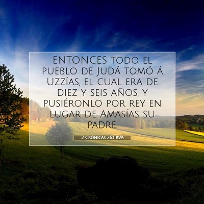 Picture 07 - 2 Crónicas 26:1 RVA - ENTONCES todo el pueblo de Judá tomó á - Bible Verse Picture