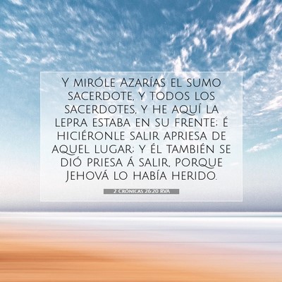 Picture 07 - 2 Crónicas 26:20 RVA - Y miróle Azarías el sumo sacerdote, y todos los - Bible Verse Picture