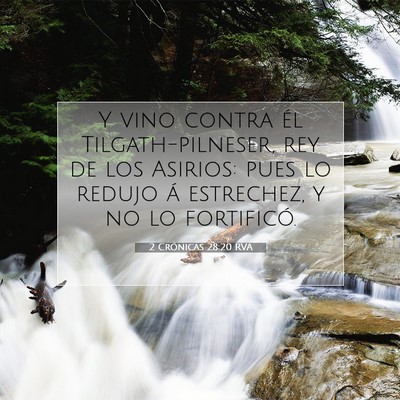 Picture 07 - 2 Crónicas 28:20 RVA - Y vino contra él Tilgath-pilneser, rey de los - Bible Verse Picture