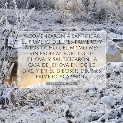 Picture 07 - 2 Crónicas 29:17 RVA - Y comenzaron á santificar el primero del mes - Bible Verse Picture