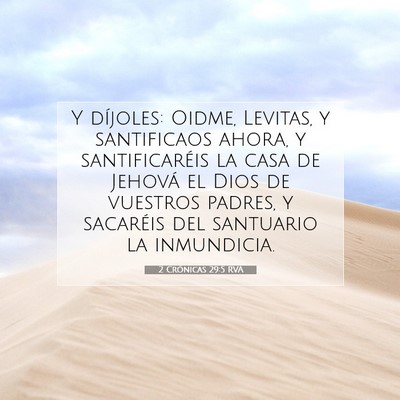 Picture 07 - 2 Crónicas 29:5 RVA - Y díjoles: Oidme, Levitas, y santificaos ahora, - Bible Verse Picture