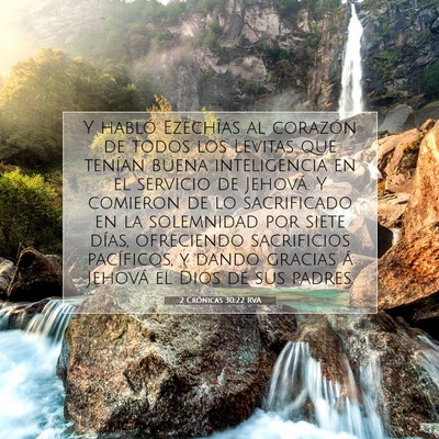 Picture 07 - 2 Crónicas 30:22 RVA - Y habló Ezechîas al corazón de todos los - Bible Verse Picture