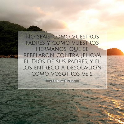 Picture 07 - 2 Crónicas 30:7 RVA - No seáis como vuestros padres y como vuestros - Bible Verse Picture